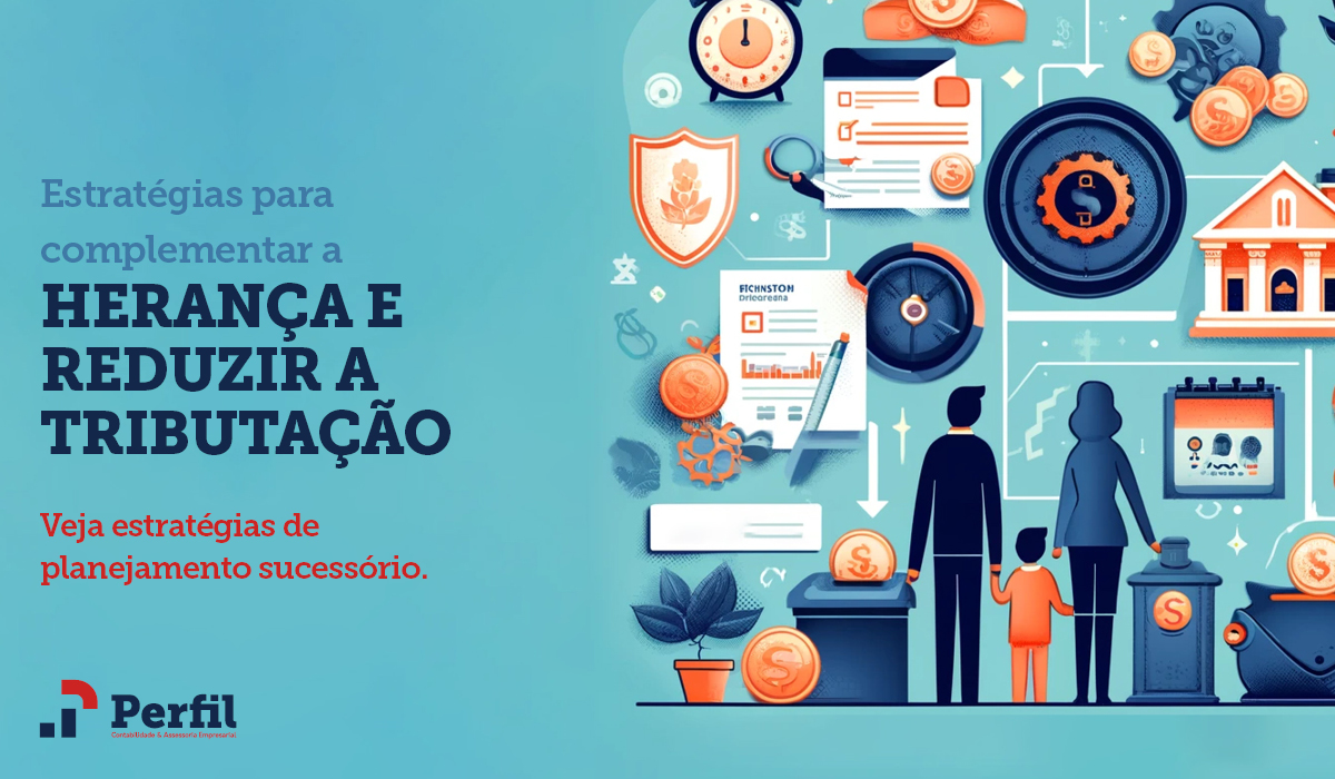 Estratégias para complementar herança e reduzir tributação